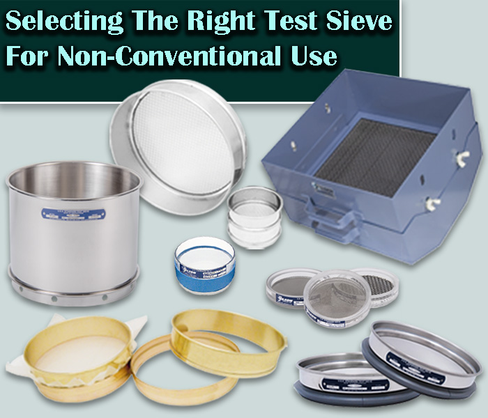 Selecting the Right Test Sieve for Non-Conventional Use