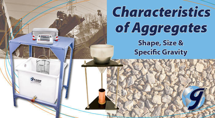 Aggregate Properties You Need to Know, Part 2: Shape, Size & Specific Gravity