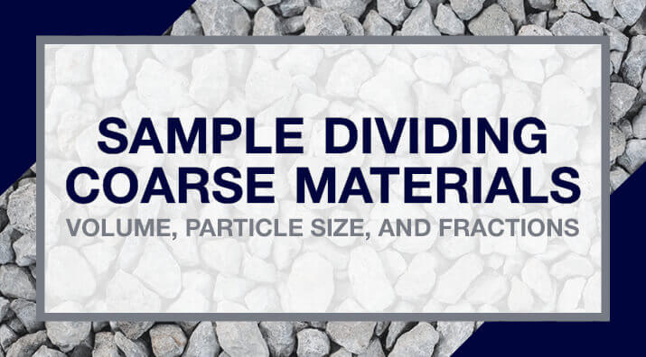 Sample Dividing Coarse Materials: Volume, Particle Size, and Fractions