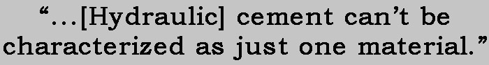 Hydraulic cement can't be characterized as just one material