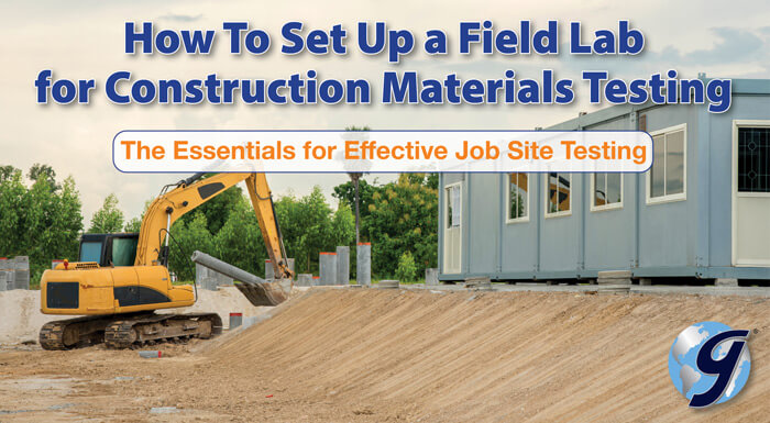 How to Set Up a Field Lab for Construction Materials Testing 