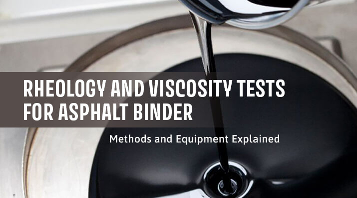 Rheology and Viscosity Tests for Asphalt Binder