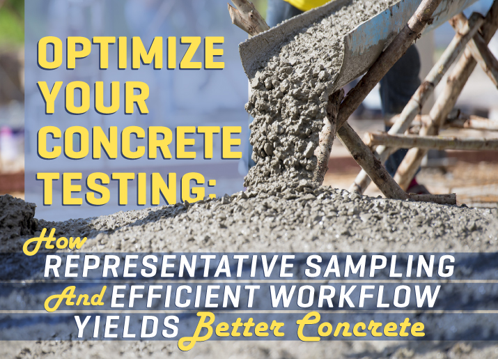 Optimize Your Concrete Testing: How Representative Sampling and Efficient Workflow Yields Better Concrete