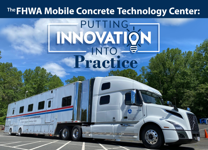 The FHWA Mobile Concrete Technology Center: Putting Innovation into Practice