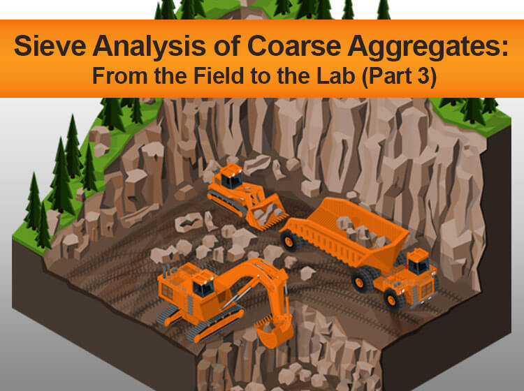 Sieve Analysis of Coarse Aggregate: From the Field to the Lab (Part 3)